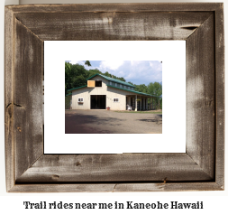 trail rides near me in Kaneohe, Hawaii